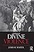 Divine Violence: Walter Benjamin and the Eschatology of Sovereignty