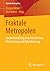 Fraktale Metropolen: Stadtentwicklung zwischen Devianz, Polarisierung und Hybridisierung (Hybride Metropolen) (German Edition)