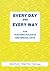 Every Day and Every Way: For Teaching Holidays and Special Days