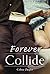 Forever Collide (Collide-Lovestory 3) (German Edition)