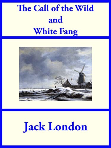 The Call of the Wild and White Fang
