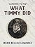 What Timmy Did