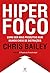Hiperfoco - Como ser mais produtivo num mundo cheio de distrações (Portuguese Edition)