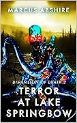 Dimension of Death Two: Terror At Lake Springbow