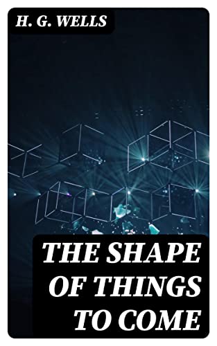 The Shape of Things To Come