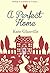 A Perfect Home: A romantic and heart-warming read you won't want to put down