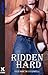 Ridden Hard: Gay erotic fiction