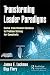 Transforming Leader Paradigms by James Luckman