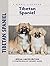 Tibetan Spaniel: A Comprehensive Owner's Guide