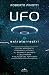 UFO e extraterrestri: Edizione aggiornata: i documenti ufficiali, gli scenari di contatto e le clamorose rivelazioni del Pentagono (Italian Edition)