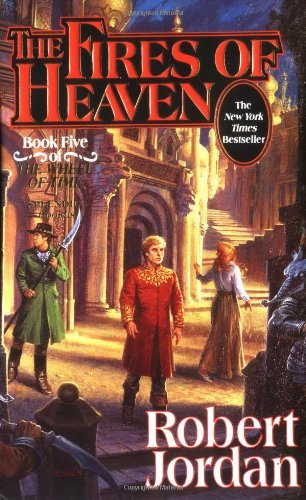 The Fires of Heaven: Book Five of 'The Wheel of Time'