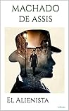 EL ALIENISTA: Machado de Assis (Spanish Edition) Book cover for EL ALIENISTA: Machado de Assis (Spanish Edition)