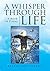 A Whisper Through Life: A Book of Poems
