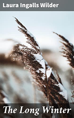 The Long Winter: Enriched edition. Surviving Blizzard: A Tale of Pioneer Resilience