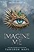 Imagine Me by Tahereh Mafi