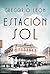 Estación Sol (ALGAIDA LITERARIA - ALGAIDA NARRATIVA) (Spanish Edition)