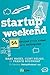 Startup Weekend - 54 heures pour créer une entreprise (French Edition)