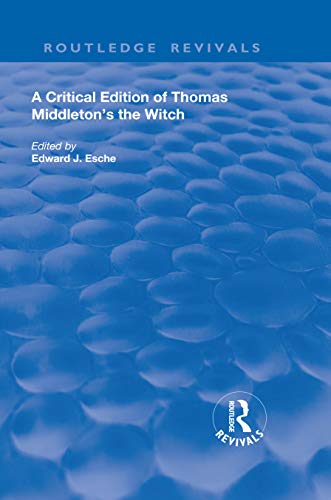 A Critical Edition of Thomas Middleton's The Witch
