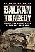 Balkan Tragedy: Chaos and Dissolution after the Cold War