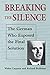 Breaking the Silence: The German Who Exposed the Final Solution. (The Tauber Institute Series for the Study of European Jewry)