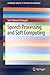 Speech Processing and Soft Computing (SpringerBriefs in Electrical and Computer Engineering)