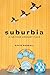 Suburbia: A Far from Ordinary Place