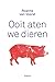 Ooit aten we dieren (Dutch Edition)
