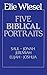 Five Biblical Portraits