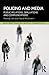 Policing and Media: Public Relations, Simulations and Communications (New Directions in Critical Criminology)