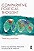 Comparative Political Thought: Theorizing Practices (Routledge Studies in Comparative Political Thought)