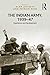 The Indian Army, 1939-47: Experience and Development