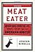 Meat Eater: Adventures from the Life of an American Hunter: A Natural History of an American Hunter