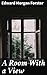 A Room With a View: Journey of Love and Self-Discovery in Edwardian England