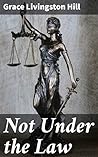 Not Under the Law...