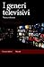 I generi televisivi: Nuova edizione (Italian Edition)