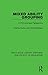Mixed Ability Grouping: A Philosophical Perspective (Routledge Library Editions: Philosophy of Education Book 1)