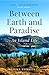 Between Earth and Paradise by Mike Tomkies
