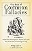 The Book of Common Fallacies: Falsehoods, Misconceptions, Flawed Facts, and Half-Truths That Are Ruining Your Life