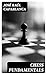 Chess Fundamentals: Theory and Principles