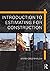 Introduction to Estimating for Construction