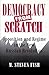 Democracy from Scratch: Opposition and Regime in the New Russian Revolution