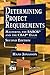 Determining Project Requirements: Mastering the BABOK® and the CBAP® Exam (Esi International Project Management)