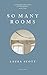 So Many Rooms