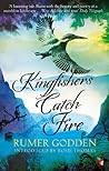 Kingfishers Catch Fire: A Virago Modern Classic