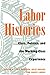 Labor Histories: Class, Politics, and the Working-Class Experience (Working Class in American History)