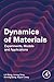 Dynamics of Materials: Experiments, Models and Applications