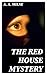 The Red House Mystery: British Murder Mystery