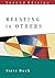 Relating To Others 2/E (Mapping Social Psychology Series)