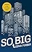 So Big