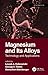 Magnesium and Its Alloys: Technology and Applications (Metals and Alloys)